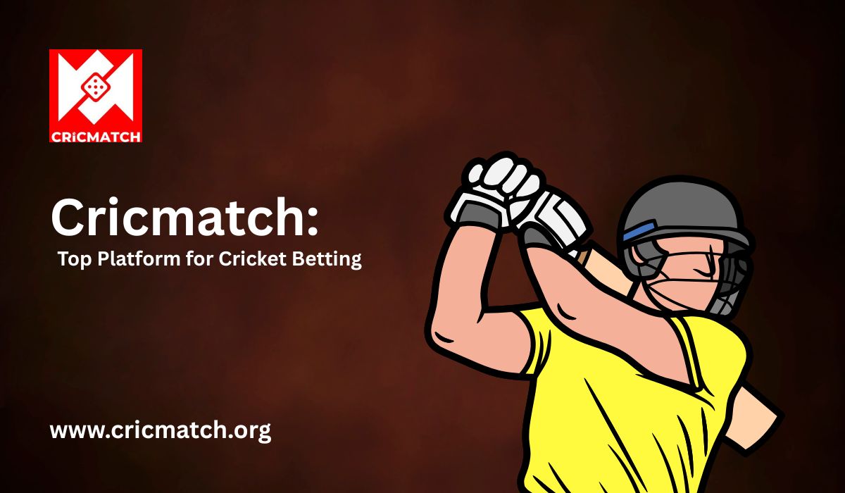 Cricmatch: A Premier Platform for Cricket Betting and Gaming